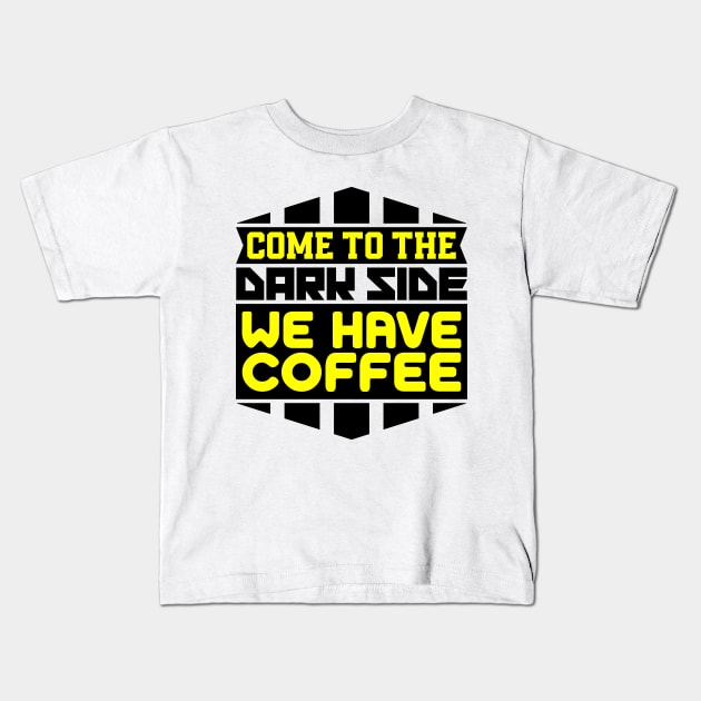 Come to the dark side we have coffee Kids T-Shirt by colorsplash
